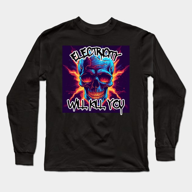 Electricity Kills Long Sleeve T-Shirt by ygxyz